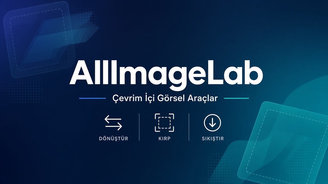 AllImageLab - Çevrim İçi Görsel Araçlar | Dönüştür Kırp Sıkıştır